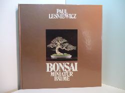 Lesniewicz, Paul - unter Mitwirkung von Ilona Lesniewicz:  Bonsai. Miniatur-Bume 