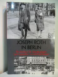 Bienert, Michael (Hrsg.):  Joseph Roth in Berlin. Ein Lesebuch fr Spaziergnger 