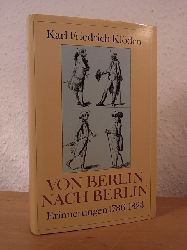 Klden, Karl Friedrich von:  Von Berlin nach Berlin. Erinnerungen 1786 - 1824 