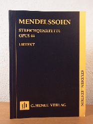 Mendelssohn Bartholdy, Felix - herausgegeben von Ernst Herttrich:  Mendelssohn Bartholdy. Streichquartette. Opus 44. Urtext. Studien-Edition 