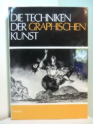 Krejca, Ales:  Die Techniken der graphischen Kunst. Handbuch der Arbeitsvorgnge und der Geschichte der Original-Druckgraphik 