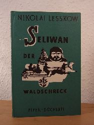 Lesskow, Nikolai:  Seliwan, der Waldschreck. Erzhlung 