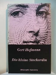 Hofmann, Gert:  Die kleine Stechardin 