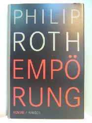 Roth, Philip:  Emprung 