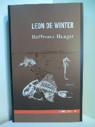 Winter, Leon de:  Hoffmans Hunger 