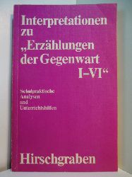 Bachmann, Doris, Elke Detjen-Vogeley und Horst Heller:  Interpretationen zu "Erzhlungen der Gegenwart I - VI". Schulpraktische Analysen und Unterrichtshilfen 