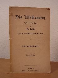Scribe, Eugne:  Die Afrikanerin. Oper in fnf Acten. Text der Gesnge. Musik von Giacomo Meyerbeer 