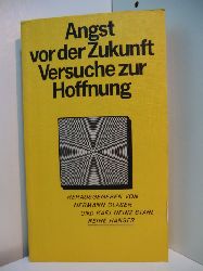 Glaser, Hermann und Karl Heinz Stahl (Hrsg.):  Angst vor der Zukunft, Versuche zur Hoffnung. Berichte, Essays, Vermutungen 