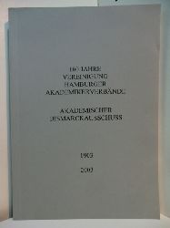 Ziegler, Dr. phil. Harald (Red.):  100 Jahre Vereinigung Hamburger Akademikerverbnde. Akademischer Bismarckausschuss 1903 - 2003 