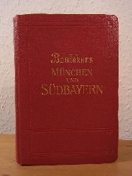Baedeker, Karl:  Baedekers Mnchen und Sdbayern, Oberbayern, Allgu, Innsbruck, Stadt Salzburg. Handbuch fr Reisende 