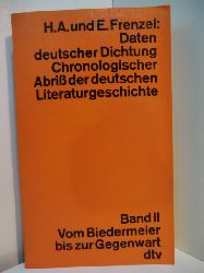 Frenzel, Herbert A. und E. Frenzel:  Daten deutscher Dichtung. Chronologischer Abriß der deutschen Literaturgeschichte. Band 2: Vom Biedermeier bis zur Gegenwart 