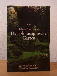Lauxmann, Frieder:  Der philosophische Garten. 33 Spaziergnge durch Denklandschaften 