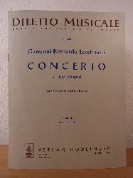 Lucchinetti, Giovanni Bernardo [richtig Zucchinetti]:  Giovanni Bernardo Lucchinetti. Concerto a due Organi (auch fr 2 Cambali oder 2 Klaviere). Erstdruck (Rudolf Ewerhart). Diletto musicale Nr. 330 