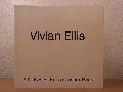 Stemmler, Dierk und Thomas Grochowiak:  Vivian Ellis. Naive Bilder und Grafiken seit 1963. Ausstellung Stdtisches Kunstmuseum, Bonn, 01.12.1977 - 08.01.1978 