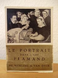 Fierens, Paul:  Le portrait dans l`art Flamand de Memling a van Dyck. Exposition au muse Orangerie des Tuileries, Paris, 21 octobre 1952 - 4 janvier 1953 
