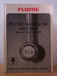 Flume, Rudolf:  A 1. Flume-Schlssel fr alte Uhren. Zubehr und Ersatzteile 