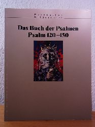 Schmeisser, Martin (Hrsg.):  Das Buch der Psalmen. Ein Eschbacher Bilderpsalter in acht Bänden. Band 8: Psalm 120 - 150 (Reihe: Eschbacher Bilderbibel) 