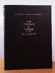 Christoffel, Ulrich:  Von Poussin zu Ingres und Delacroix. Betrachtungen ber die franzsische Malerei 
