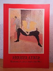 Hofmann, Werner und Gisela Hopp:  Pariser Leben. Toulouse-Lautrec und seine Welt. Ausstellung Hamburger Kunsthalle, Hamburg, 13.12.1985 - 03.02.1986 