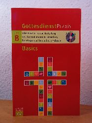Schwarz, Christian (Hrsg.):  Gottesdienstpraxis. Serie B. Basics. Gottesdienste zur grundlegenden Texten und Themen. Mit CD-ROM 