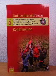 Schwarz, Christian (Hrsg.):  Gottesdienstpraxis. Serie B. Konfirmation. Mit CD-ROM 