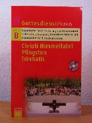 Schwarz, Christian (Hrsg.):  Gottesdienstpraxis. Serie B. Christi Himmelfahrt, Pfingsten, Trinitatis. Gottesdienstentwrfe, Predigten und liturgische Texte. Mit CD-ROM 