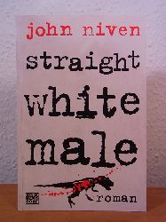 Niven, John:  Straight white male [Deutsche Ausgabe] 