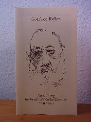 Weber, Bruno (Text):  Gottfried Keller. Ausstellung im Gottfried Keller-Zentrum Glattfelden 
