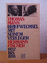 Mendelssohn, Peter de (Hrsg.):  Thomas Mann. Briefwechsel mit seinem Verleger Gottfried Bermann Fischer 1932 - 1955 