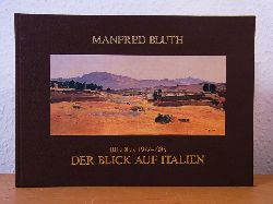 Bluth, Manfred:  Manfred Bluth. Der Blick auf Italien. Uno sguardo sull`Italia. Bilder 1972 - 1985. Ausstellung Ladengalerie, Berlin, 02.09. - 24.10.1985 