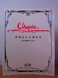 Chopin, Frdric:  Chopin. Prludes pour piano seul. Z. 7174 