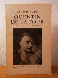 Leroy, Alfred:  Quentin de la Tour et la socit franaise du XVIIIe sicle 