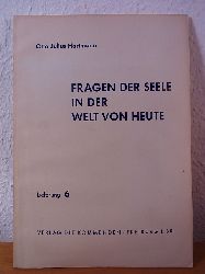 Hartmann, Prof. Otto Julius:  Fragen der Seele in der Welt von heute. Lieferung 6 