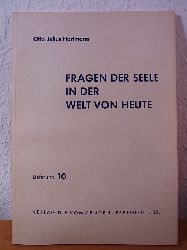 Hartmann, Prof. Otto Julius:  Fragen der Seele in der Welt von heute. Lieferung 10 