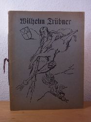 Freie Lehrervereinigung fr Kunstpflege (Hrsg.):  Wilhelm Trbner. 20 Bilder aus seinem Lebenswerk 