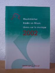 Breitkopf und Hrtel:  Edition Breitkopf. Katalog 2002. Musikbcher - Books on music - Livres sur la musique 