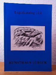Kunsthaus Lbeck:  Kunsthaus Lbeck. Lagerkatalog 114. Graphische Kunst, Skulpturen und Objekte aus unserem Lagerbestand 