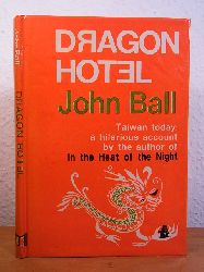 Ball, John:  Dragon Hotel (English Edition) 