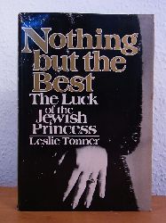 Tonner, Leslie:  Nothing but the Best. The Luck of the Jewish Princess 