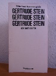 Martin, Marty und Mnchner Kammerspiele:  Marty Martin: Gertrude Stein Gertrude Stein Gertrude Stein. Mnchner Kammerspiele, Deutsche Erstauffhrung am 21. Januar 1984. Programmheft 