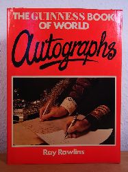 Rawlins, Ray:  The Guinness Book of World Autographs 