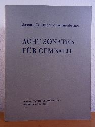 Schwanenberger, Johann Gottfried - herausgegeben von Joh. Zrcher:  Johann Gottfried Schwanenberger. Acht Sonaten fr Cembalo 