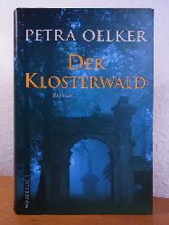 Oelker, Petra:  Der Klosterwald. Roman 