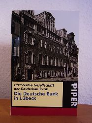 Kulla, Bernd, Angelika Raab-Rebentisch und  Historische Gesellschaft der Deutschen Bank:  Die Deutsche Bank in Lbeck 