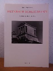 Korres, George Styl.:  Heinrich Schliemann. Ein Leben fr die Wissenschaft. Beitrge zur Biographie 