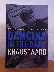 Knausgaard, Karl Ove:  Dancing in the Dark. My Struggle: Book 4 