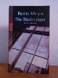 Meyn, Boris:  Die Bilderjger. Kriminalroman 