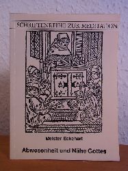 Meister Eckehart von Hochheim - ausgewhlt von Cornelia Glombik:  Abwesenheit und Nhe Gottes 