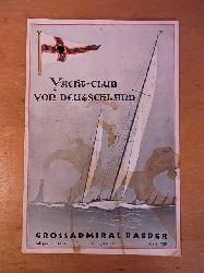 Schreiber, Curt E. (verantwortlich für den Inhalt):  Monatsschrift des Yacht-Clubs von Deutschland e.V. 2. Jahrgang, Nr. 6, April 1939. Titel: Grossadmiral Raeder 