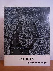 Exposition d`urbanisme prsente par la ville de Paris:  Paris gestern, heute, morgen. Eine Ausstellung im Institut franais Berlin vom 19. April bis zum 15. Mai 1966 
